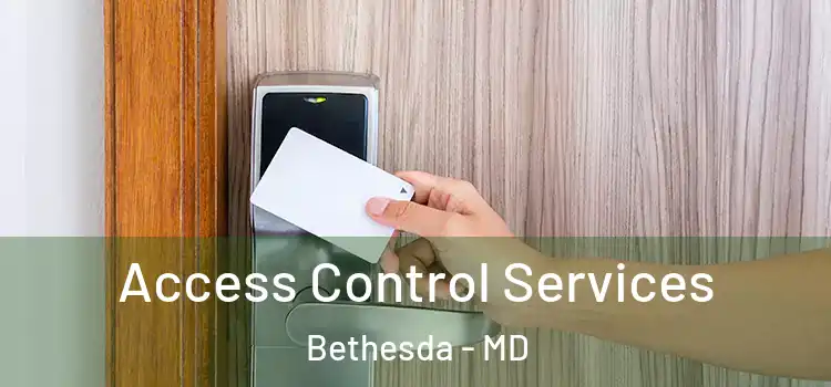 Access Control Services Bethesda - MD