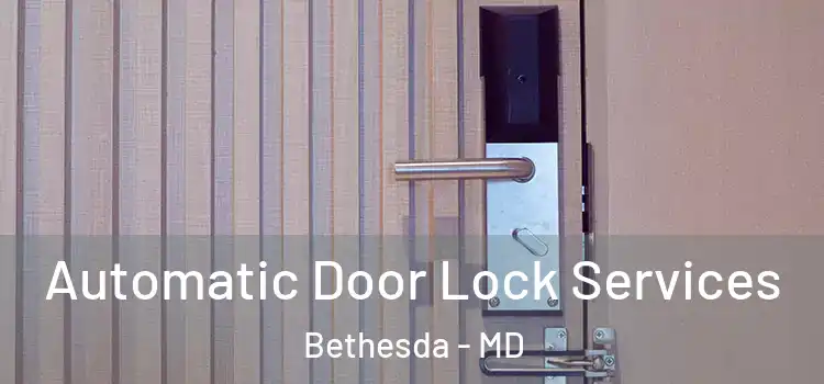 Automatic Door Lock Services Bethesda - MD