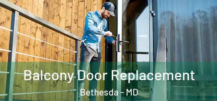  Balcony Door Replacement Bethesda - MD