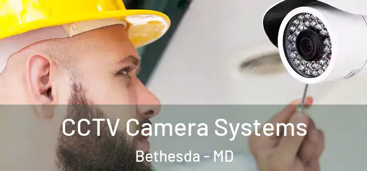 CCTV Camera Systems Bethesda - MD