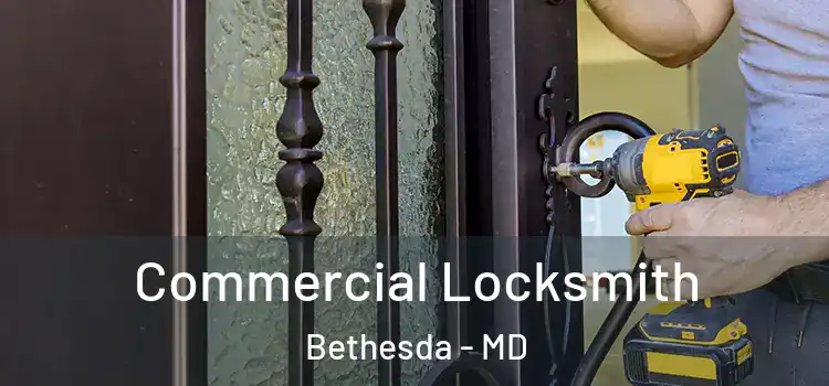 Commercial Locksmith Bethesda - MD