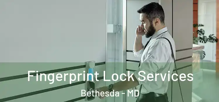 Fingerprint Lock Services Bethesda - MD