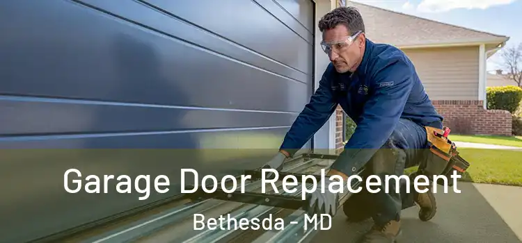  Garage Door Replacement Bethesda - MD