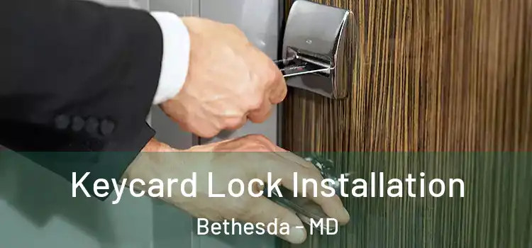 Keycard Lock Installation Bethesda - MD