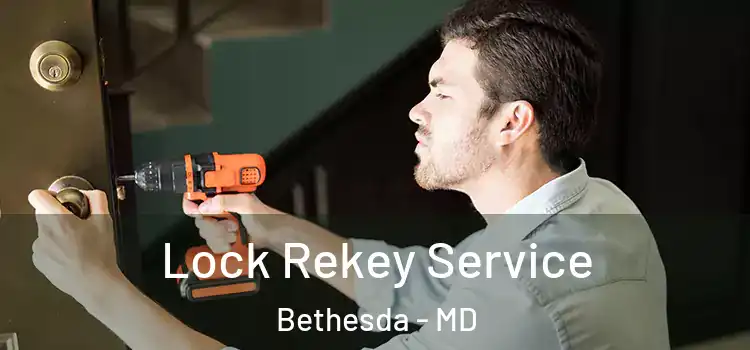 Lock Rekey Service Bethesda - MD