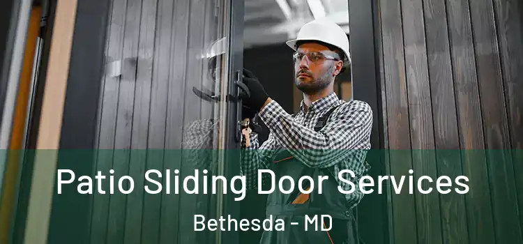 Patio Sliding Door Services Bethesda - MD