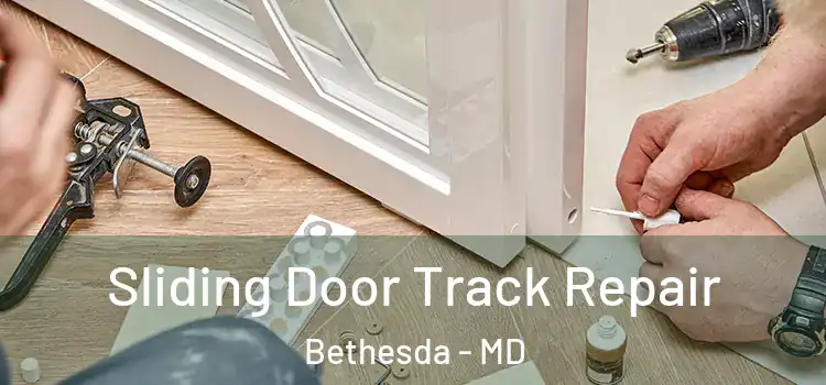 Sliding Door Track Repair Bethesda - MD