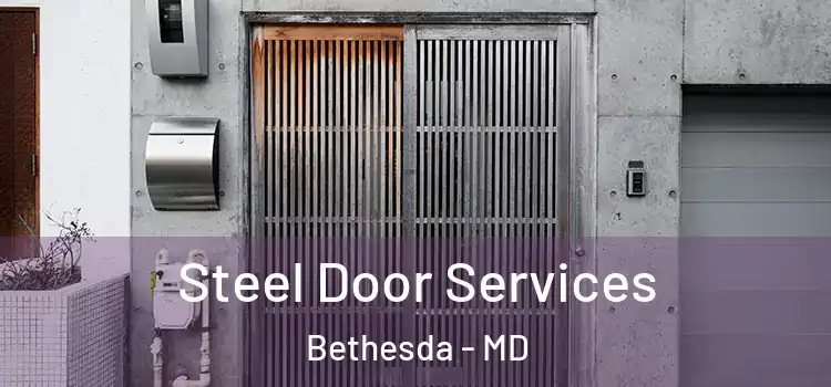 Steel Door Services Bethesda - MD